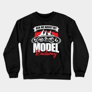 Ask Me About My Model Railway Crewneck Sweatshirt